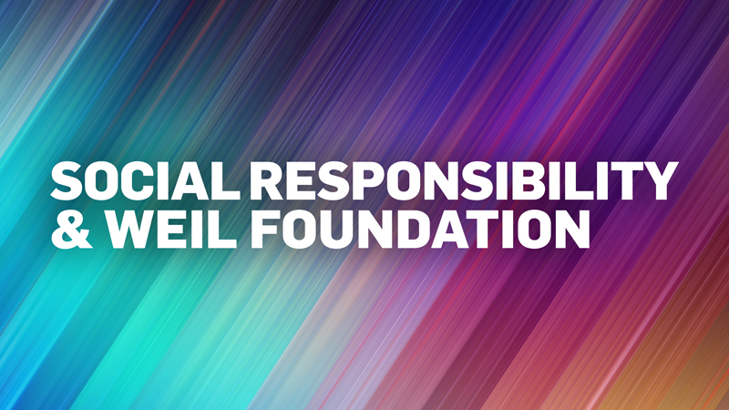 Social Responsibility & Weil Foundation Social Responsibility & Weil Foundation