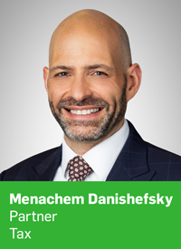 Menachem Danishefsky, Partner, Tax Menachem Danishefsky, Partner, Tax