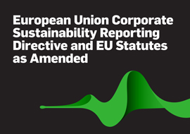 European Union Corporate Sustainability Reporting Directive and EU Statutes as Amended