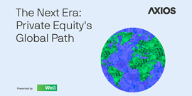 Axios x Weil – The Next Era: Private Equity’s Global Path