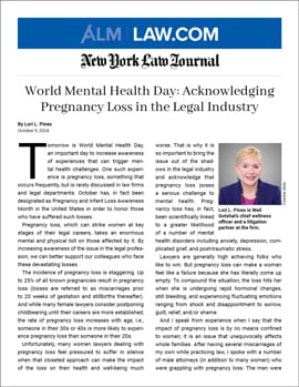 New York Law Journal - World Mental Health Day: Acknowledging Pregnancy Loss in the Legal Industry New York Law Journal - World Mental Health Day: Acknowledging Pregnancy Loss in the Legal Industry