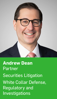 Andrew Dean, Partner, Securities Litigation, White Collar Defense, Regulatory and Investigations